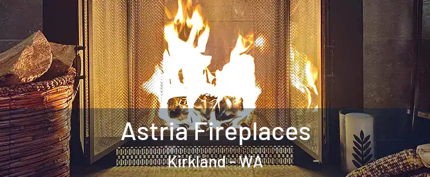  Astria Fireplaces Kirkland - WA