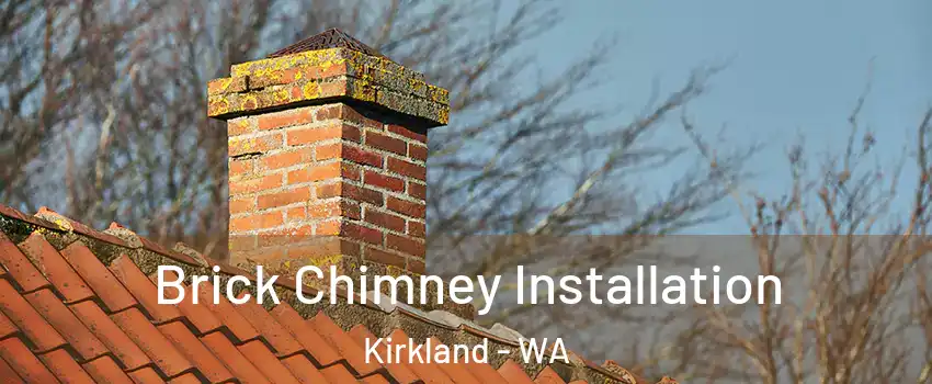  Brick Chimney Installation Kirkland - WA