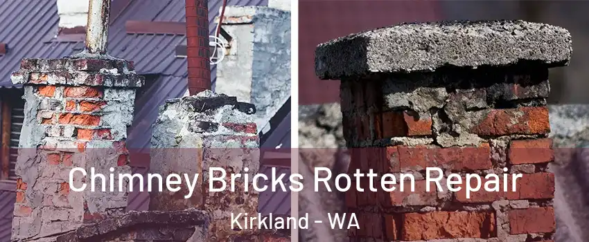  Chimney Bricks Rotten Repair Kirkland - WA