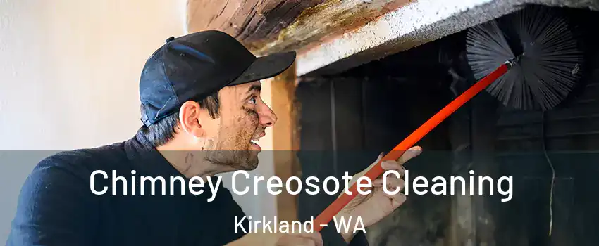  Chimney Creosote Cleaning Kirkland - WA