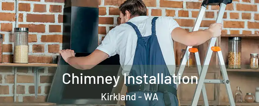  Chimney Installation Kirkland - WA