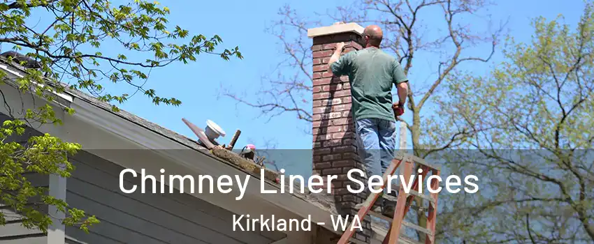  Chimney Liner Services Kirkland - WA