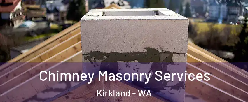  Chimney Masonry Services Kirkland - WA