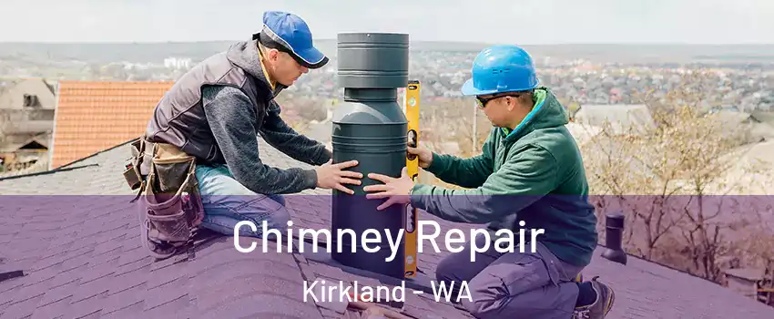 Chimney Repair Kirkland - WA