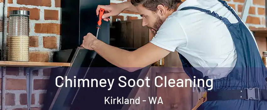  Chimney Soot Cleaning Kirkland - WA