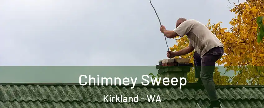  Chimney Sweep Kirkland - WA