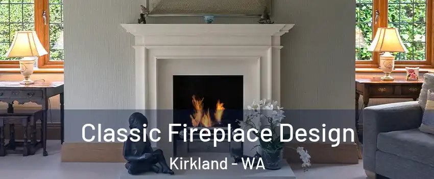  Classic Fireplace Design Kirkland - WA