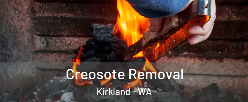 Creosote Removal Kirkland - WA