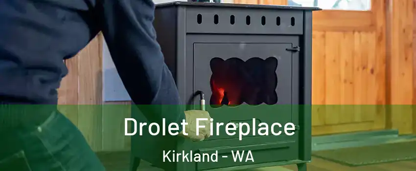  Drolet Fireplace Kirkland - WA