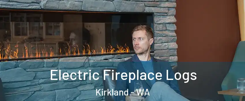  Electric Fireplace Logs Kirkland - WA