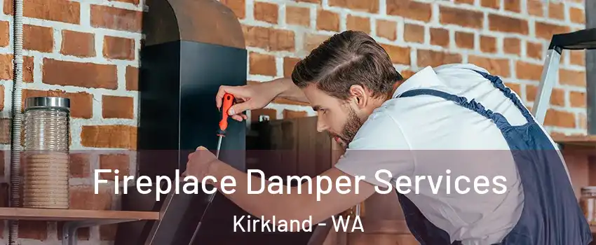  Fireplace Damper Services Kirkland - WA