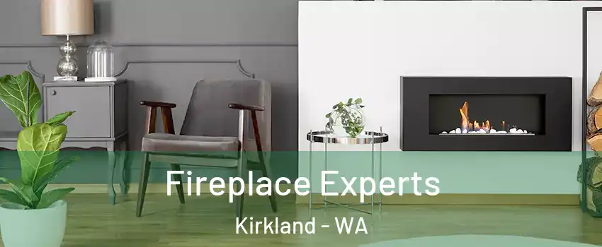  Fireplace Experts Kirkland - WA