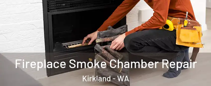  Fireplace Smoke Chamber Repair Kirkland - WA