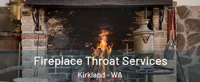  Fireplace Throat Services Kirkland - WA