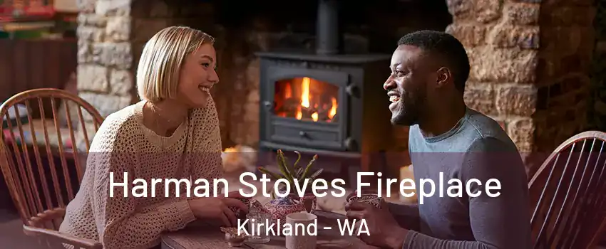  Harman Stoves Fireplace Kirkland - WA