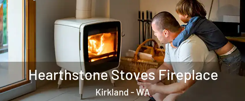  Hearthstone Stoves Fireplace Kirkland - WA