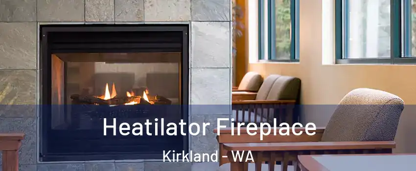  Heatilator Fireplace Kirkland - WA