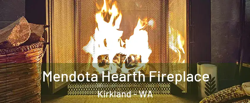  Mendota Hearth Fireplace Kirkland - WA