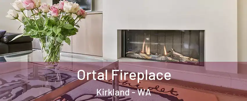 Ortal Fireplace Kirkland - WA