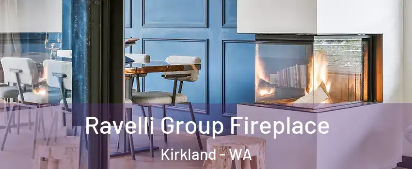  Ravelli Group Fireplace Kirkland - WA