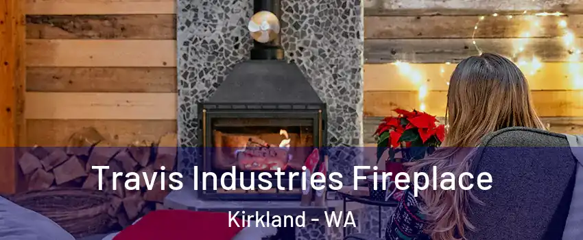  Travis Industries Fireplace Kirkland - WA