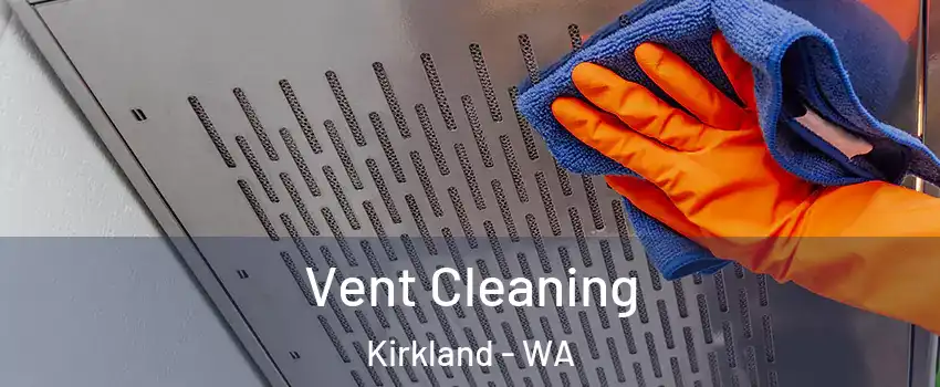  Vent Cleaning Kirkland - WA