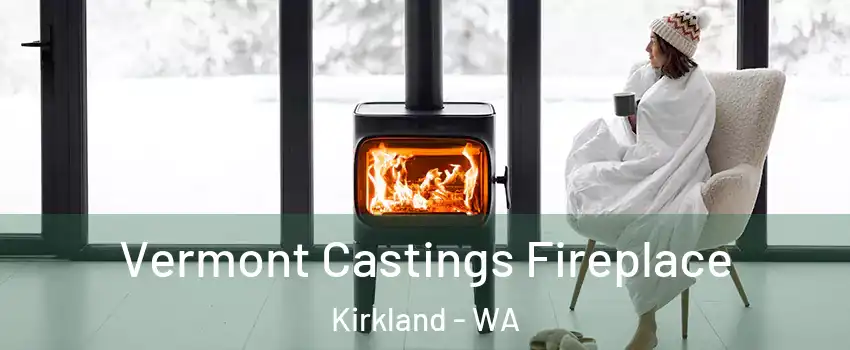  Vermont Castings Fireplace Kirkland - WA