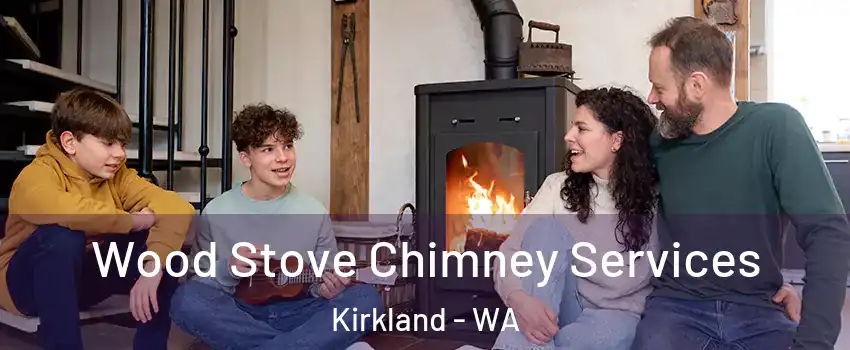  Wood Stove Chimney Services Kirkland - WA